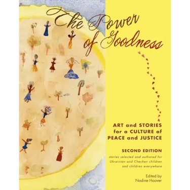 The Power of Goodness: Art and Stories for a Culture of Peace and Justice