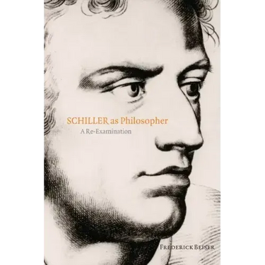 Schiller as Philosopher: A Re-Examination