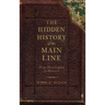 The Hidden History of the Main Line: From Philadelphia to Malvern