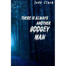 There is Always Another Boogey Man