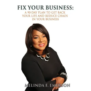 Fix Your Business: A 90-Day Plan to Get Your Life Back and Reduce Chaos in Your Business