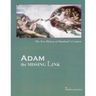ADAM, the Missing Link: The New History of Mankind's Creation