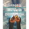 GENESIS versus DARWINISM: The Demise of Darwin's Theory of Evolution
