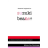 Whatever Happened to Suzuki Beane?