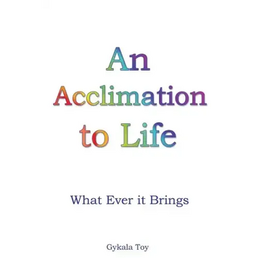 An Acclimation to Life