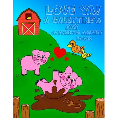 Love Ya! A Valentine's Day Coloring & Activity Book: : - 8.5x11 kids activity and coloring book, kids and toddler gift for valentines day