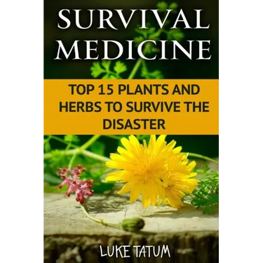 Survival Medicine: Top 15 Plants and Herbs To Survive The Disaster