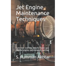 Jet Engine Maintenance Techniques: Complete training data for basic gas turbine engine maintenance learning