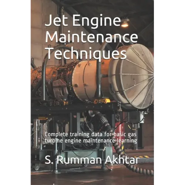 Jet Engine Maintenance Techniques: Complete training data for basic gas turbine engine maintenance learning