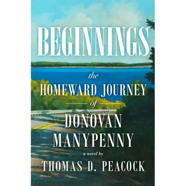 Beginnings: The Homeward Journey of Donovan Manypenny