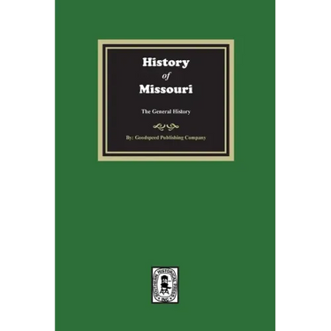 History of Missouri from the Earliest Times to the Present, the General History