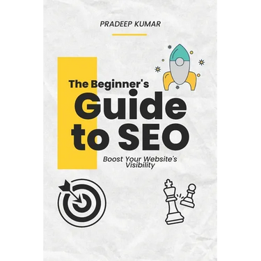 The Beginner's Guide to SEO: Boost Your Website's Visibility
