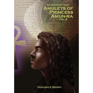 An Egyptian Tale: Amulets of Princess Amun-Ra Vol 2