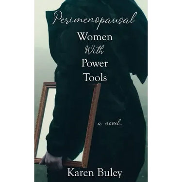 Perimenopausal Women With Power Tools