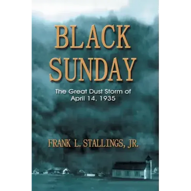 Black Sunday: The Great Dust Storm of April 14, 1935