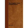 The Complete Works Of Robert Burns