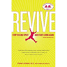 Revive: Stop Feeling Spent and Start Living Again