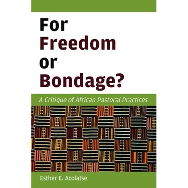 For Freedom or Bondage?: A Critique of African Pastoral Practices