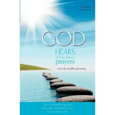 God Hears All of His Children's Prayers