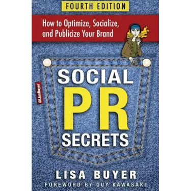 Social PR Secrets: How to Optimize, Socialize, and Publicize Your Brand 2018