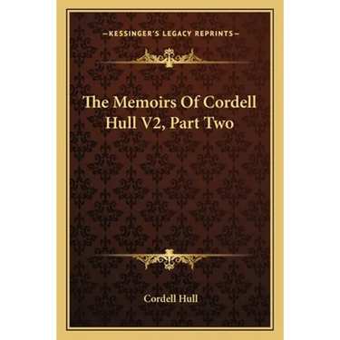 The Memoirs Of Cordell Hull V2, Part Two