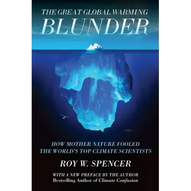 The Great Global Warming Blunder: How Mother Nature Fooled the World's Top Climate Scientists