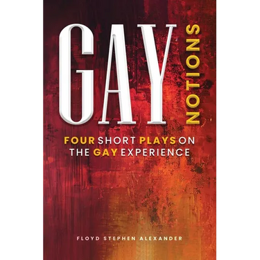 Gay Notions: Four Short Plays On The Gay Experience