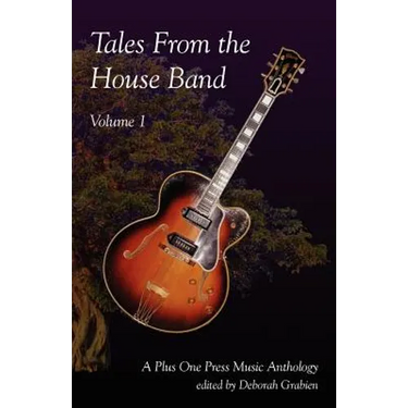 Tales from the House Band, Volume 1: A Plus One Music Anthology