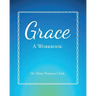 Grace: A Workbook