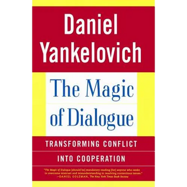 The Magic of Dialogue: Transforming Conflict Into Cooperation