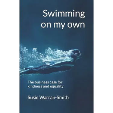 Swimming on my own: The business case for kindness and equality