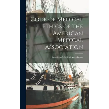 Code of Medical Ethics of the American Medical Association