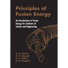 Principles of Fusion Energy: An Introduction to Fusion Energy for Students of Science and Engineering