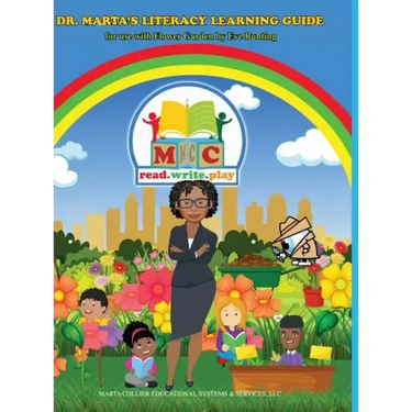 Dr. Marta's Literacy Learning Guide For Use With Flower Garden By Eve Bunting: For Use With Flower Garden By Eve Bunting