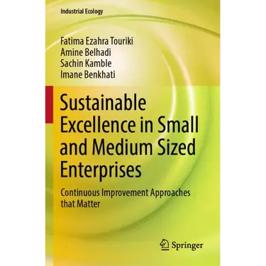 Sustainable Excellence in Small and Medium Sized Enterprises: Continuous Improvement Approaches That Matter
