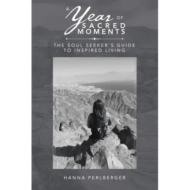 A Year of Sacred Moments: The Soul Seeker's Guide to Inspired Living