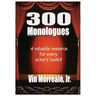 300 Monologues: A Valuable Resource For Every Actor's Toolkit