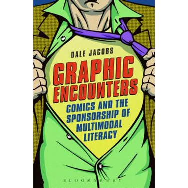 Graphic Encounters: Comics and the Sponsorship of Multimodal Literacy