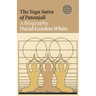 The Yoga Sutra of Patanjali: A Biography