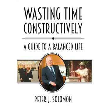 Wasting Time Constructively: A Guide to a Balanced Life