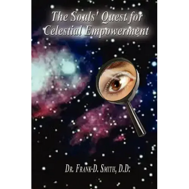 The Souls' Quest for Celestial Empowerment: What Am I Doing Here?