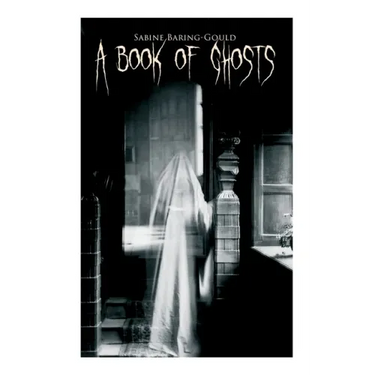 A Book of Ghosts: 20+ Horror Stories