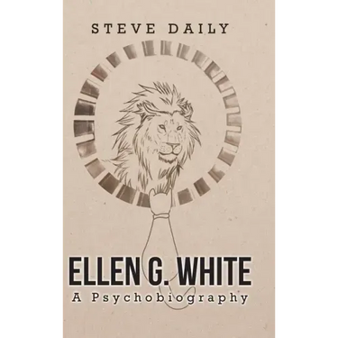 Ellen G. White A Psychobiography