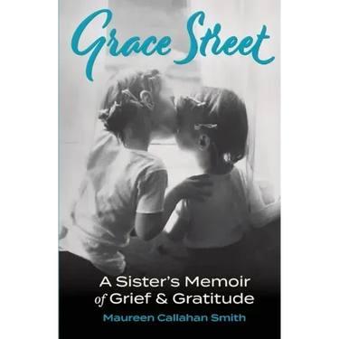 Grace Street: A Sister's Memoir of Grief & Gratitude
