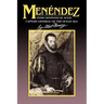 Menendez: Pedro Menendez de Aviles, Captain General of the Ocean Sea