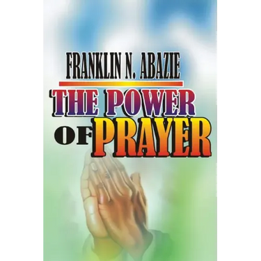 The Power of Prayer: Prayer