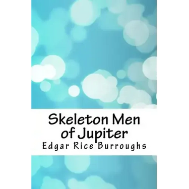 Skeleton Men of Jupiter
