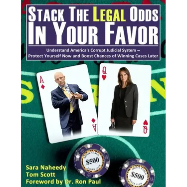 Stack the Legal Odds in Your Favor: Understand America's Corrupt Judicial System-Protect Yourself Now and Boost Chances of Winning Cases Later