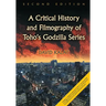 A Critical History and Filmography of Toho's Godzilla Series, 2d ed.