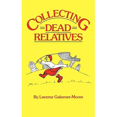 Collecting Dead Relatives